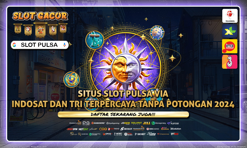 OD99 : Mengikuti Permainan Judi Slot Online dengan Deposit Kecil Melalui Pulsa Indosat dan Tri Yang Bisa Maxwin